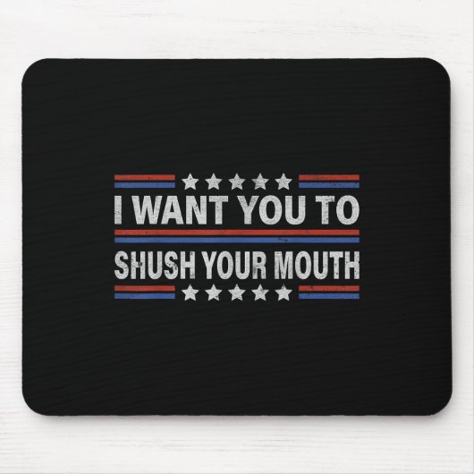 Ich Wollte dir, den Mund zu schütteln. Mousepad (Vorne)