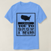 Ich wollte dir einen Bart wachsen zu lassen T-Shirt (Design vorne)