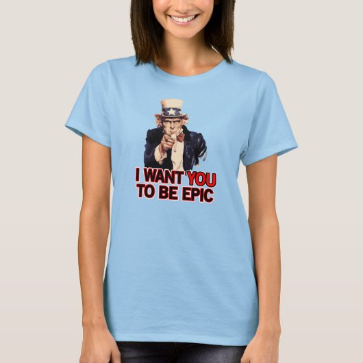 Ich Wollte dir, episch zu sein T-Shirt (Vorderseite)