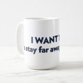 Ich WOLLTE dir, weit weg von mir bleibe Kaffeetasse (Vorderseite Links)