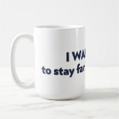 Ich WOLLTE dir, weit weg von mir bleibe Kaffeetasse (Links)