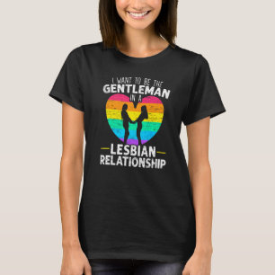 Ich Wollte, ein Gentleman in einer lesbischen Bezi T-Shirt