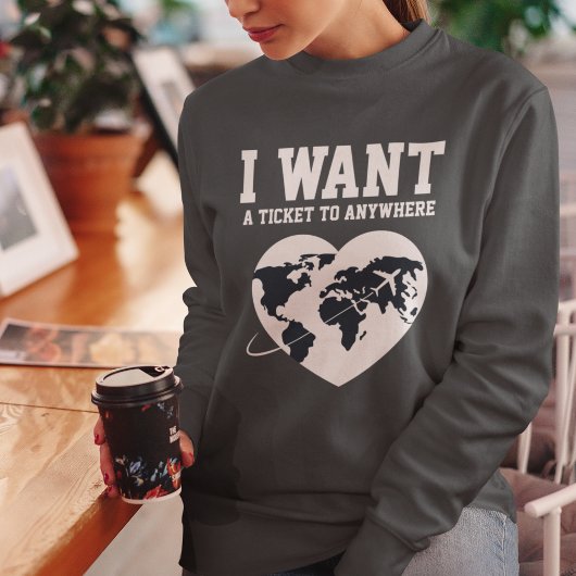 Ich Wollte ein Ticket für Reisetyp Sweatshirt