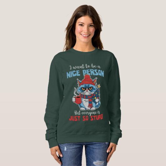 Ich Wollte, eine nette Person zu sein Sweatshirt (Vorne ganz)