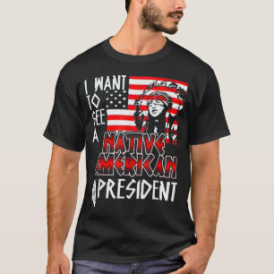 Ich Wollte, einen amerikanischen Ureinwohner-Präsi T-Shirt
