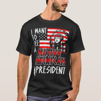 Ich Wollte, einen amerikanischen Ureinwohner-Präsi T-Shirt