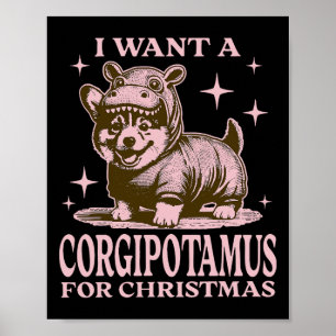 Ich Wollte einen Corgipotamus für Weihnachten Funn Poster