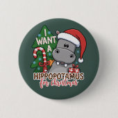 Ich Wollte einen Hippopotamus für die Weihnachtsfa Button (Vorderseite)