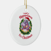 Ich Wollte einen Hippopotamus für Weihnachten Weih Keramik Ornament (Rechts)