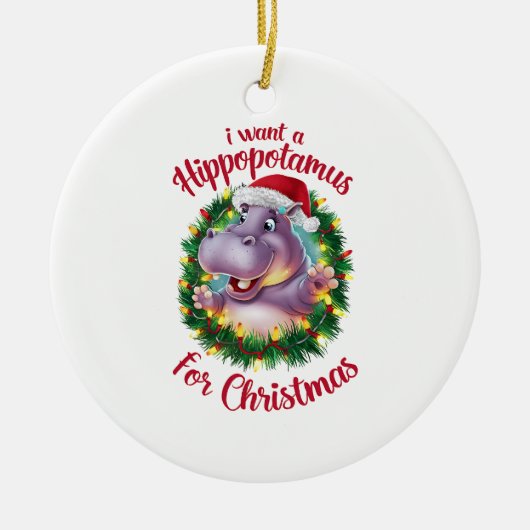 Ich Wollte einen Hippopotamus für Weihnachten Weih Keramik Ornament (Vorne)
