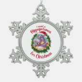 Ich Wollte einen Hippopotamus für Weihnachten Weih Schneeflocken Zinn-Ornament (Vorderseite)