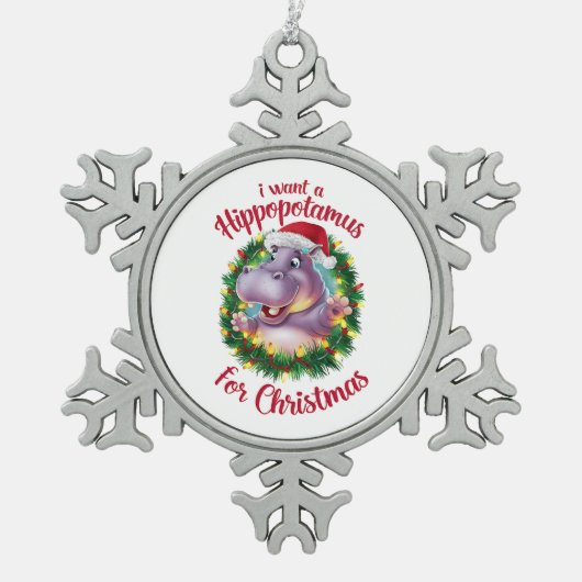 Ich Wollte einen Hippopotamus für Weihnachten Weih Schneeflocken Zinn-Ornament (Vorderseite)