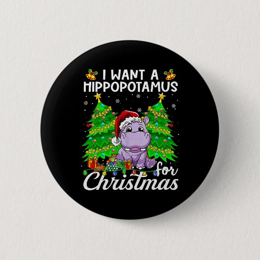 Ich Wollte einen Hippopotamus für Weihnachtsbeleuc Button (Vorderseite)
