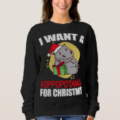 Ich wollte einen Hippopotamus Weihnachten Hippo Py Sweatshirt (Vorderseite)