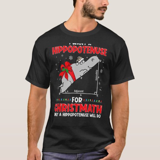 Ich Wollte einen Hippopotenuse für Christmath Math T-Shirt (Vorderseite)