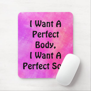 Ich Wollte einen perfekten Körper, ich Wollte ein Mousepad