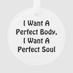 Ich Wollte einen perfekten Körper, ich Wollte ein Ornament