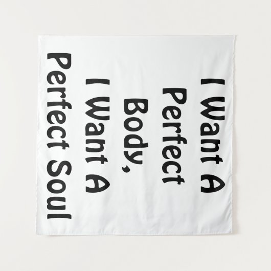 Ich Wollte einen perfekten Körper, ich Wollte ein Wandteppich (Vorderseite (Horizontal))