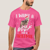 Ich Wollte einen Wolf für einen Weihnachtswolf übe T-Shirt (Vorderseite)