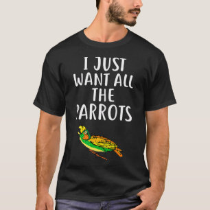 Ich Wollte einfach alle PARROTS Funny PARROT T-Shirt