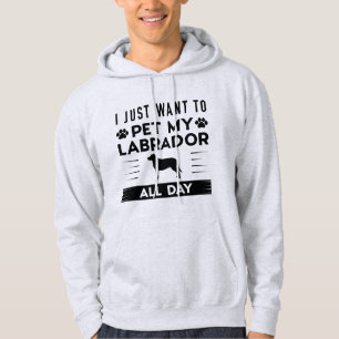 Ich Wollte einfach den ganzen Tag mein Labrador zu Hoodie