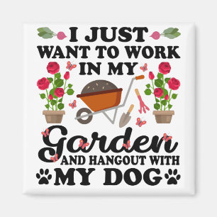 Ich Wollte einfach, in meinem Garten zu arbeiten u Magnet