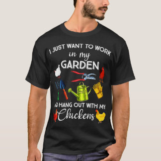 Ich Wollte einfach, in meinem Garten zu arbeiten u T-Shirt