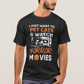 Ich Wollte einfach Katzen zu pflücken und Horror-F T-Shirt