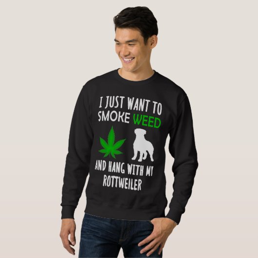 Ich Wollte einfach, mit meinem Rottwei zu rauchen. Sweatshirt (Vorne ganz)