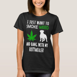 Ich Wollte einfach, mit meinem Rottwei zu rauchen. T-Shirt