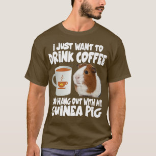 Ich Wollte einfach nur, Kaffee zu trinken und mit  T-Shirt