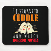 Ich Wollte einfach zum Cuddle und schaue mir Horro Mousepad (Vorne)