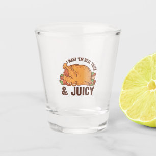 Ich Wollte Em Real Thick & Juicy Funny Thanksgivin Schnapsglas