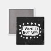 Ich Wollte es auf diese Weise Kühlschrank Magnet (Vorderseite/Rückseite)