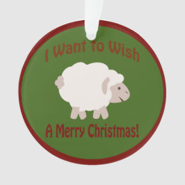 Ich wollte, Ewe ein frohes Weihnachtsfest zu wünsc Ornament