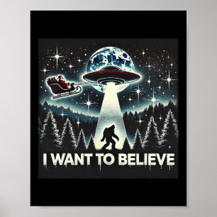 Ich Wollte, Funny Ufo Bigfoot Santa Christma zu gl Poster