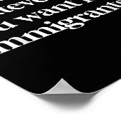 Ich Wollte für dich, was immer du für Einwanderer Poster (Ecke)
