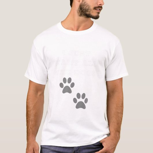 Ich Wollte gerade alle Hunde Foot Prints Graphic T-Shirt (Vorderseite)
