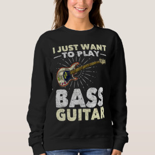 Ich Wollte gerade Bass Gitarre Bassist Music Bas z Sweatshirt