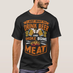 Ich wollte gerade Bier zu trinken und Fleisch zu r T-Shirt