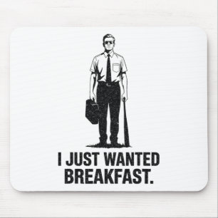 Ich Wollte gerade Frühstück Bysebyll Byt Mousepad