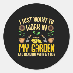 Ich Wollte gerade, in meinem Garten zu arbeiten Runder Aufkleber