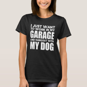 Ich Wollte gerade in meiner Garage und in Hangout  T-Shirt
