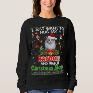 Ich Wollte gerade, meine Ragdoll-Katze zu umarmen Sweatshirt