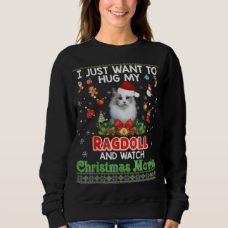 Ich Wollte gerade, meine Ragdoll-Katze zu umarmen  Sweatshirt