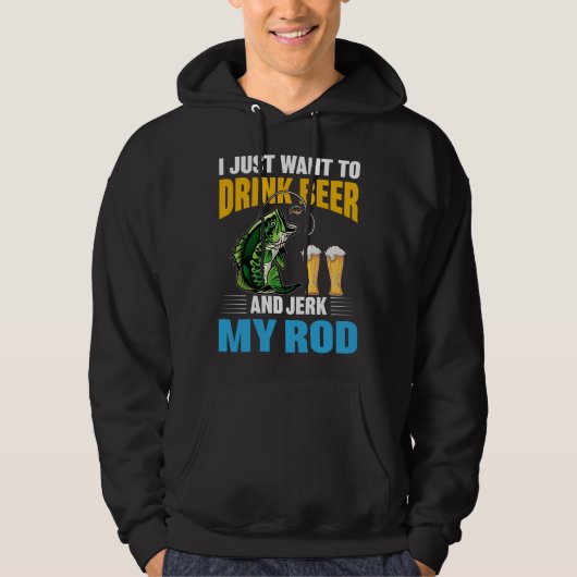 Ich wollte gerade Trink Bier und Jerk mein Gott Hoodie (Vorderseite)