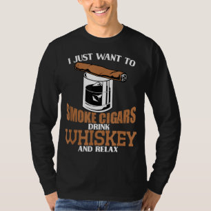 Ich wollte gerade tun, Zigarren trinken Whiskey un T-Shirt