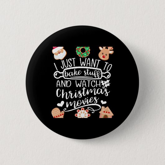 Ich Wollte gerade zu Bake Stuff Weihnachtsfilme an Button (Vorderseite)