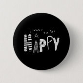 Ich Wollte glücklich zu sein Button (Vorderseite)