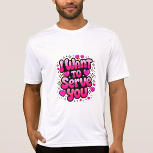 Ich Wollte Ihnen zu dienen - Niedliches Herzdesign T-Shirt